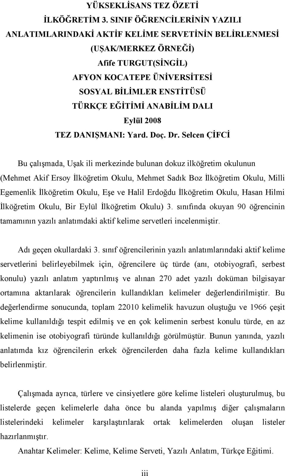 ANABĐLĐM DALI Eylül 2008 TEZ DANIŞMANI: Yard. Doç. Dr.