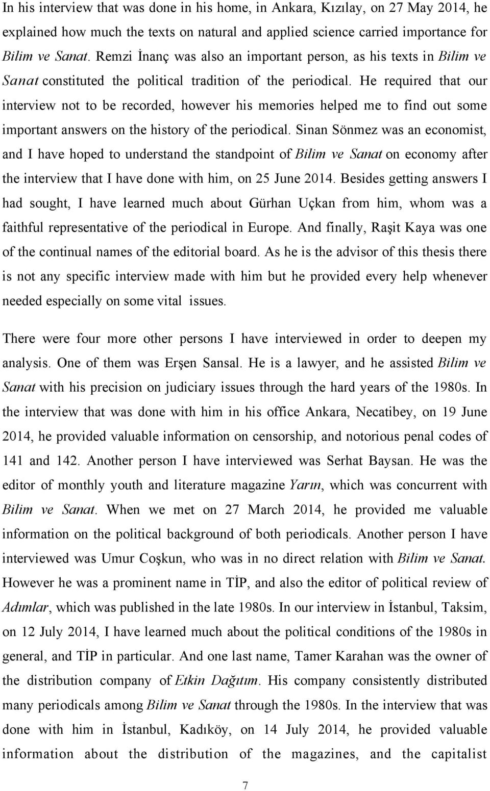 He required that our interview not to be recorded, however his memories helped me to find out some important answers on the history of the periodical.