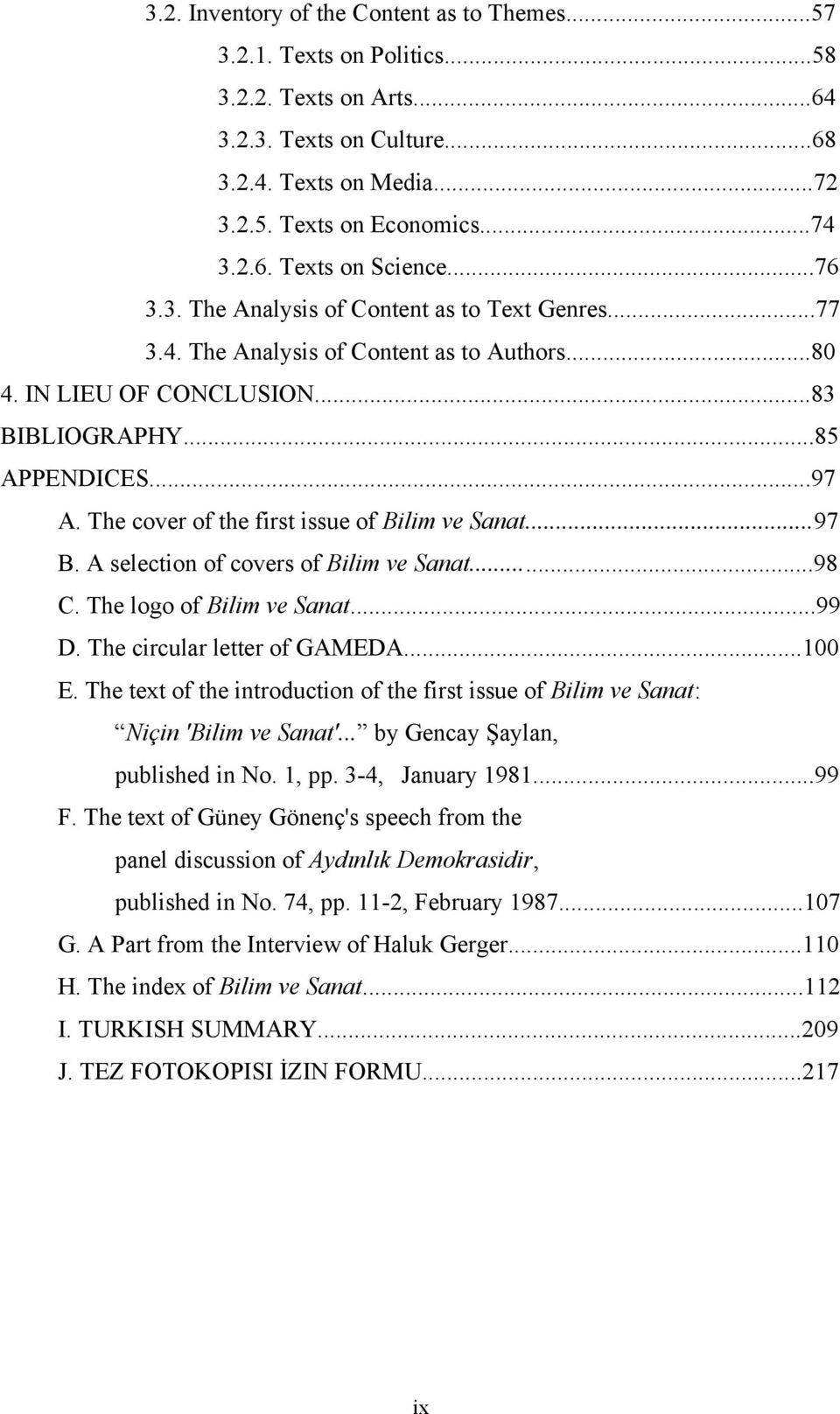 The cover of the first issue of Bilim ve Sanat...97 B. A selection of covers of Bilim ve Sanat...98 C. The logo of Bilim ve Sanat...99 D. The circular letter of GAMEDA...100 E.