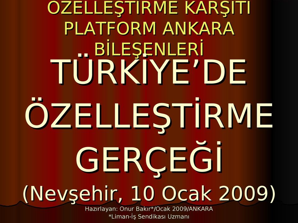 (Nevşehir, 10 Ocak 2009) Hazırlayan: Onur
