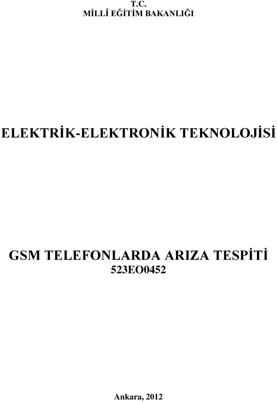 TEKNOLOJİSİ GSM TELEFONLARDA