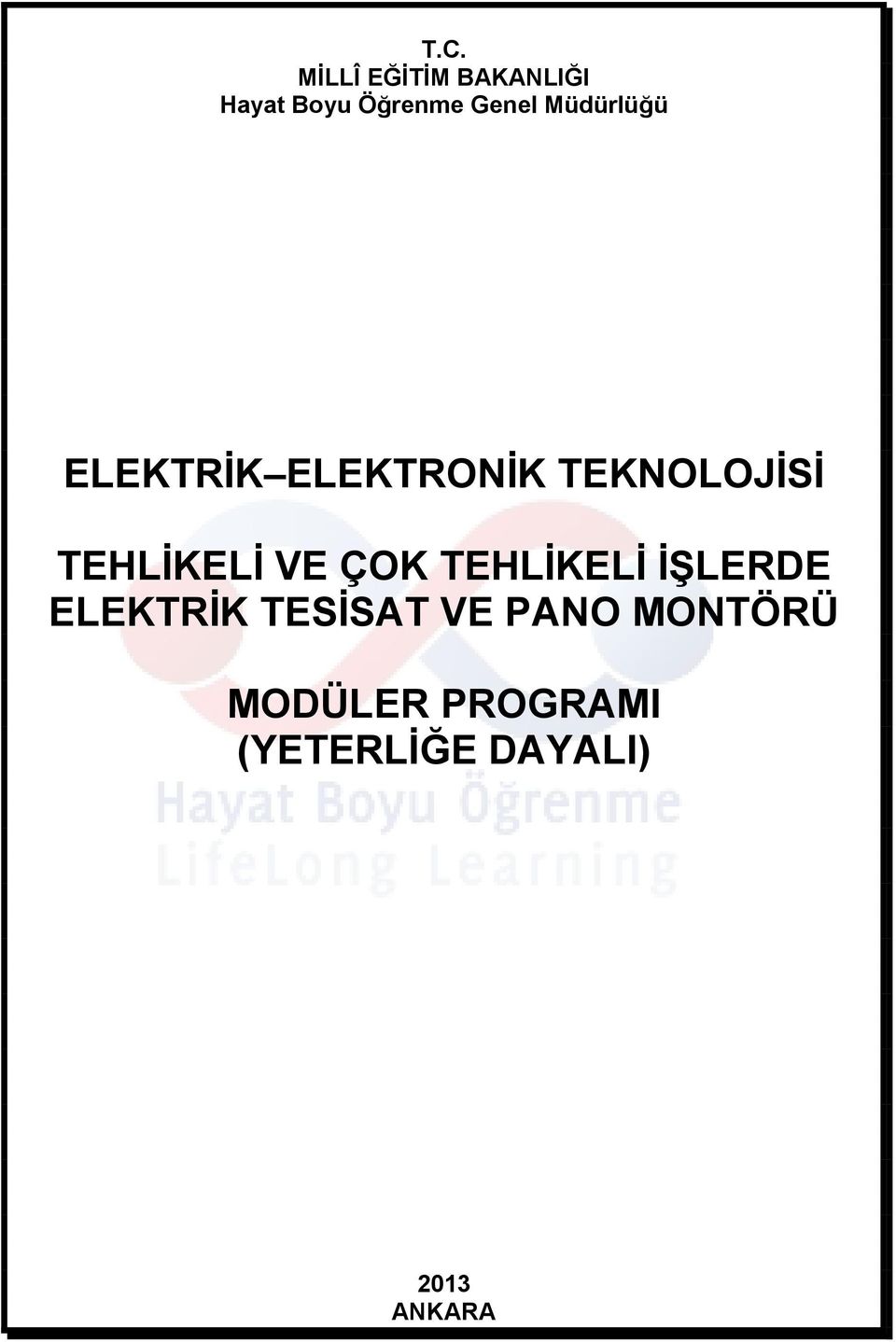 VE ÇOK TEHLİKELİ İŞLERDE ELEKTRİK TESİSAT VE PANO