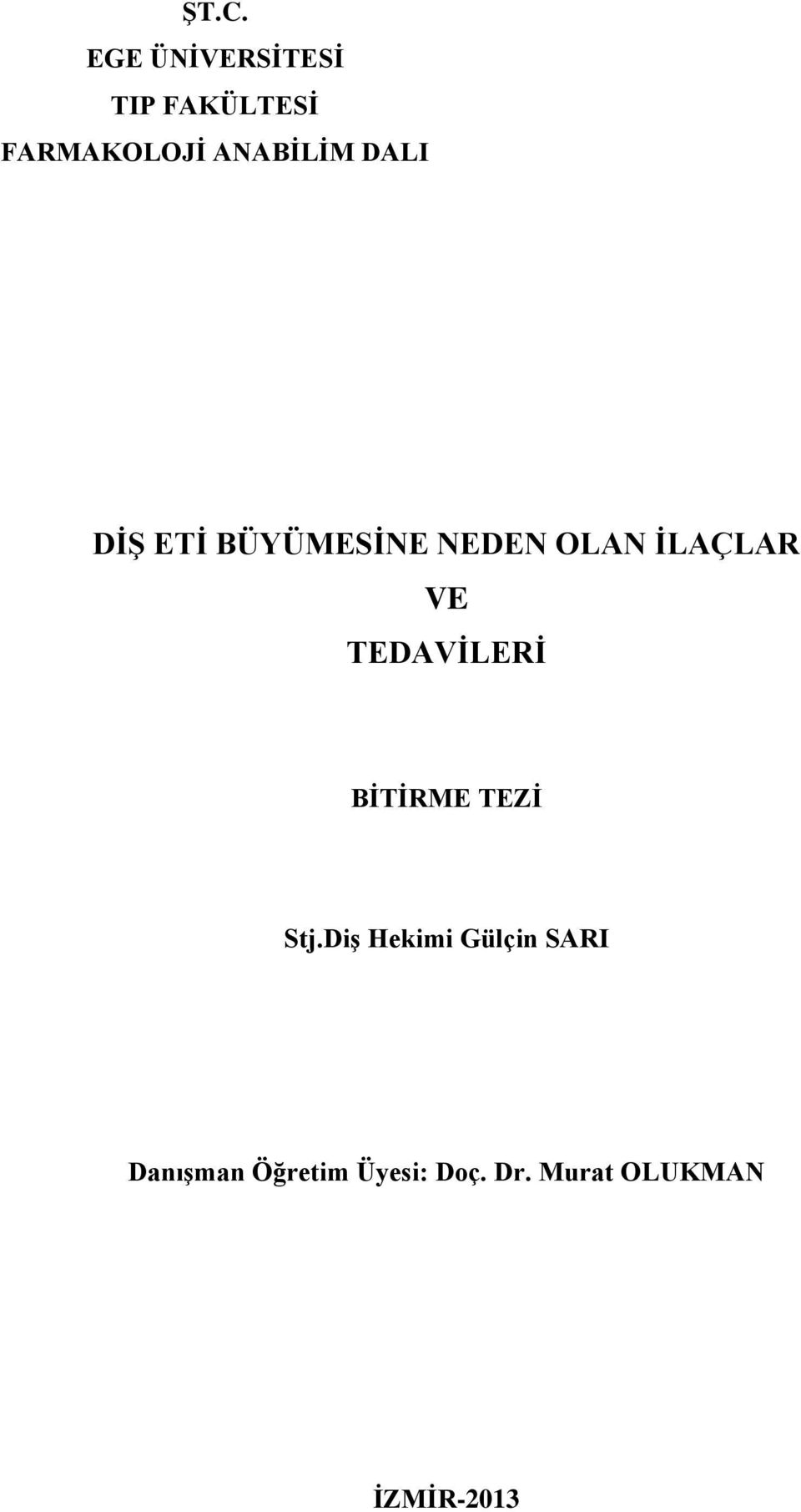 VE TEDAVİLERİ BİTİRME TEZİ Stj.