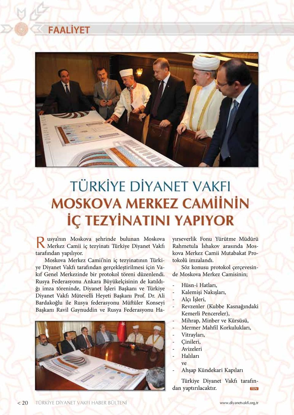 Rusya Federasyonu Ankara Büyükelçisinin de katıldığı imza töreninde, Diyanet İşleri Başkanı ve Türkiye Diyanet Vakfı Mütevelli Heyeti Başkanı Prof. Dr.