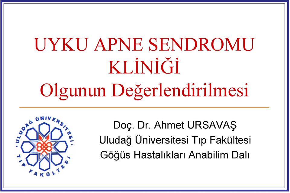 Ahmet URSAVAŞ Uludağ Üniversitesi