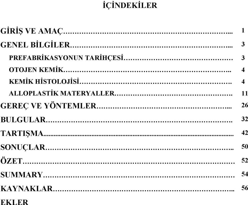 . 4 KEMİK HİSTOLOJİSİ. 4 ALLOPLASTİK MATERYALLER.