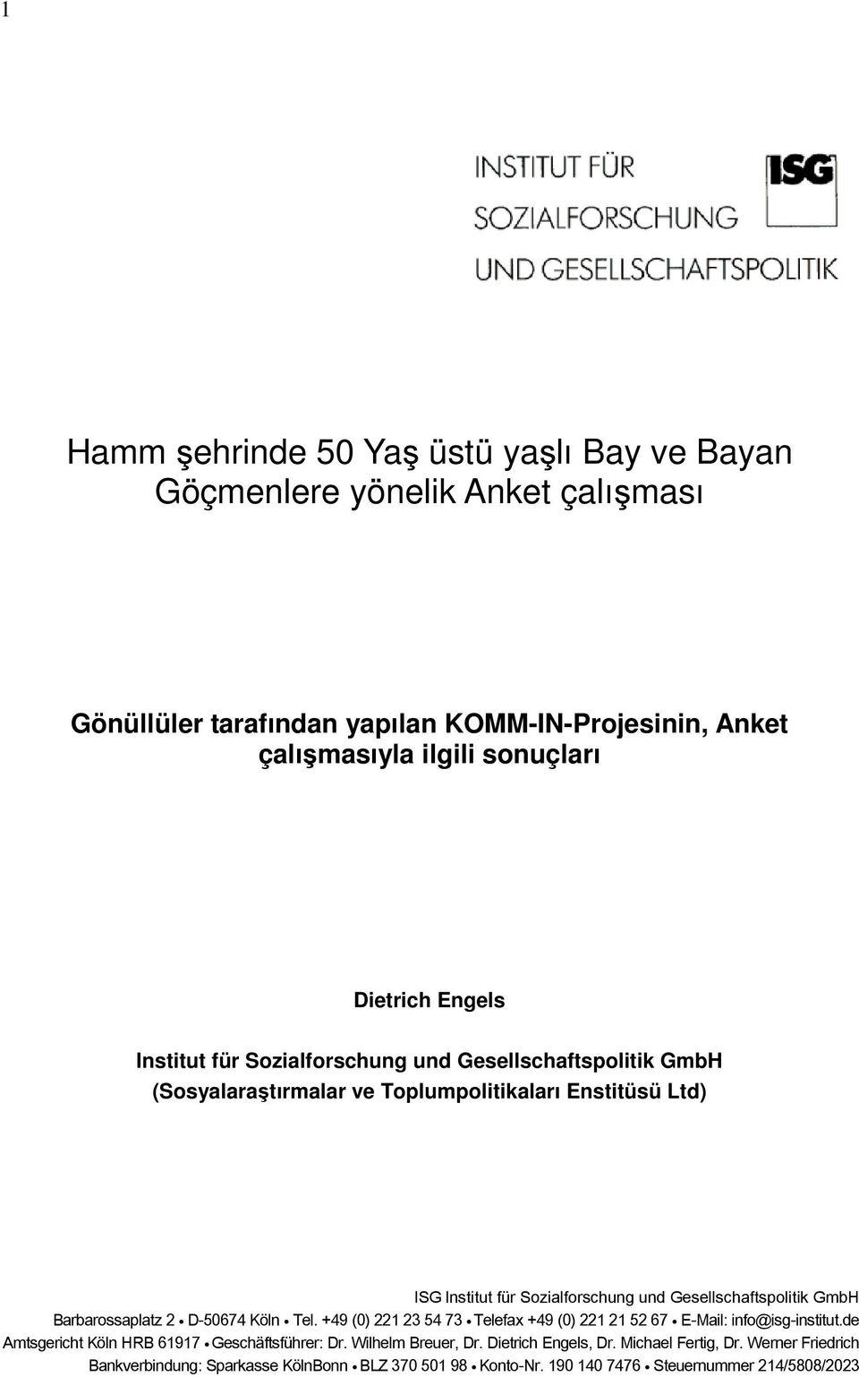 çalışmasıyla ilgili sonuçları Dietrich Engels Institut für Sozialforschung