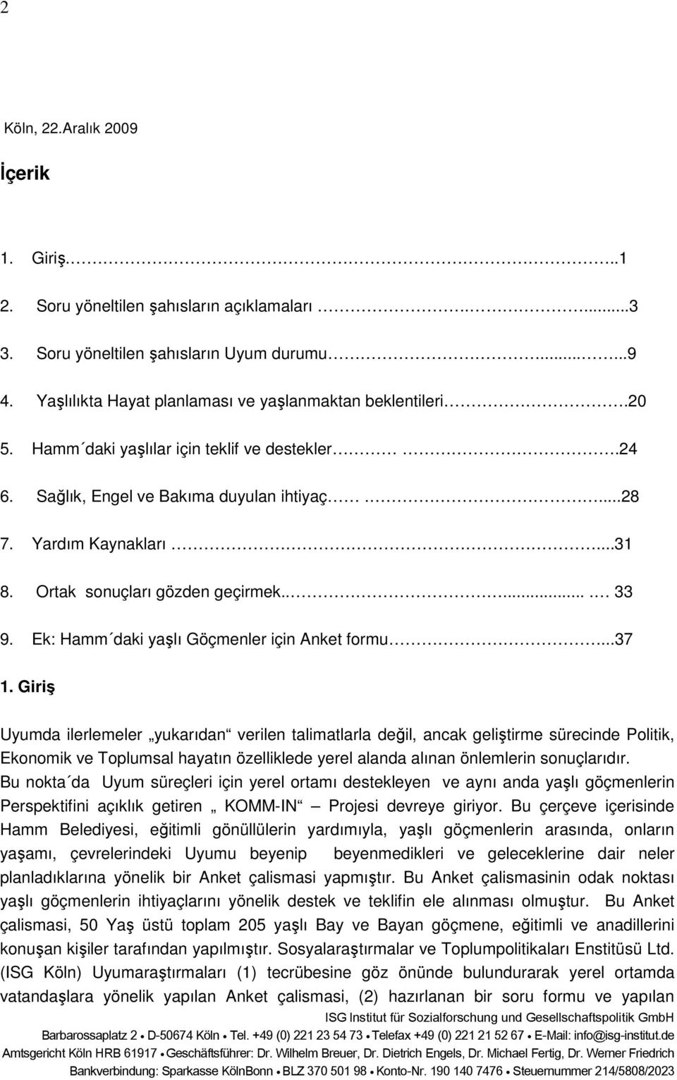 Ek: Hamm daki yaşlı Göçmenler için Anket formu...37 1.