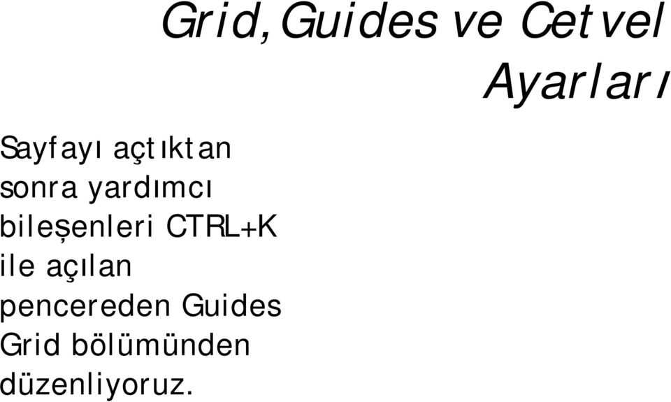 pencereden Guides Grid bölümünden