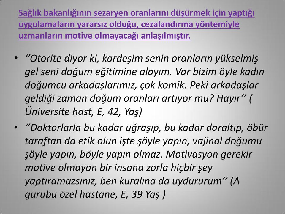 Peki arkadaşlar geldiği zaman doğum oranları artıyor mu?