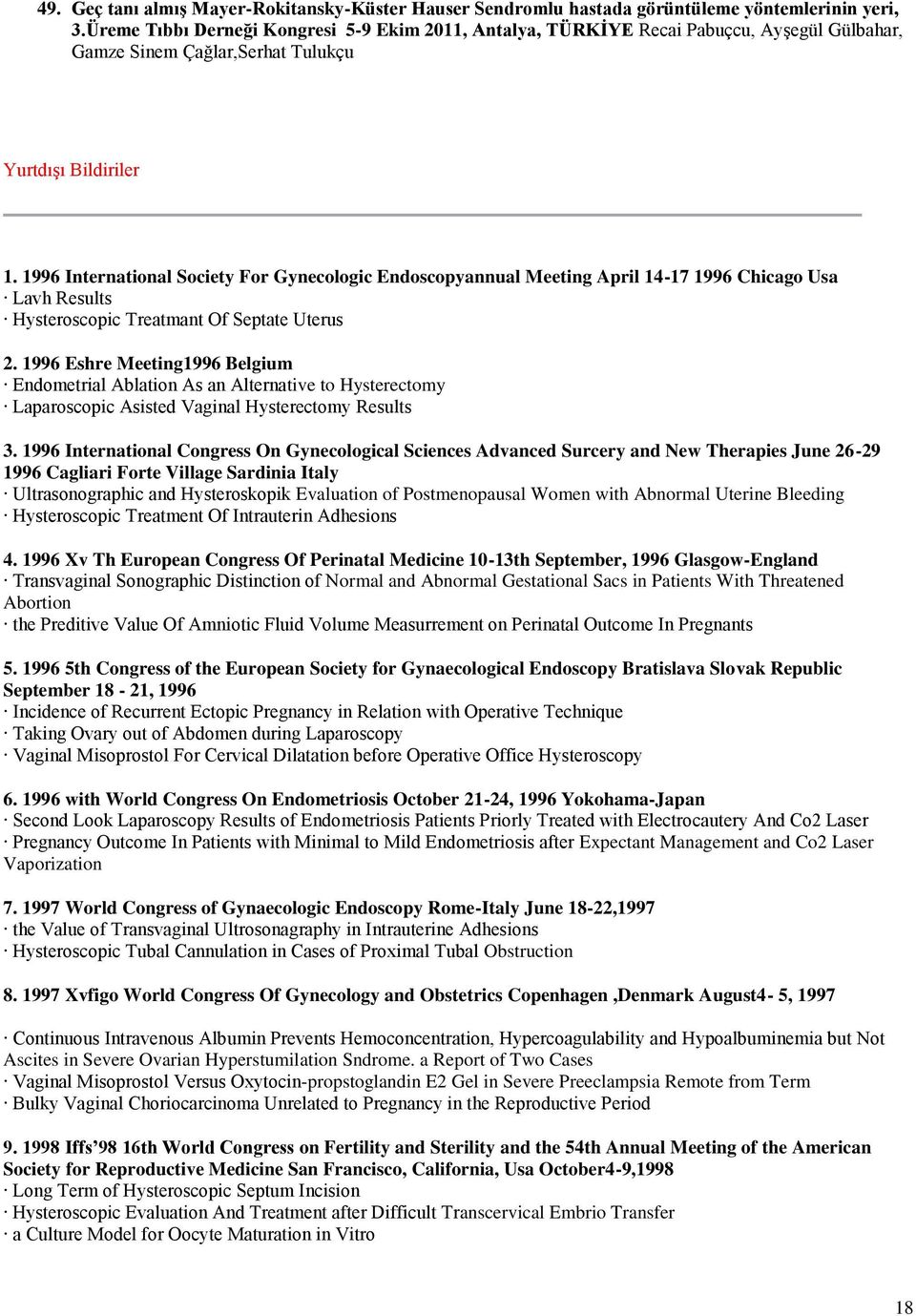 1996 International Society For Gynecologic Endoscopyannual Meeting April 14-17 1996 Chicago Usa Lavh Results Hysteroscopic Treatmant Of Septate Uterus 2.