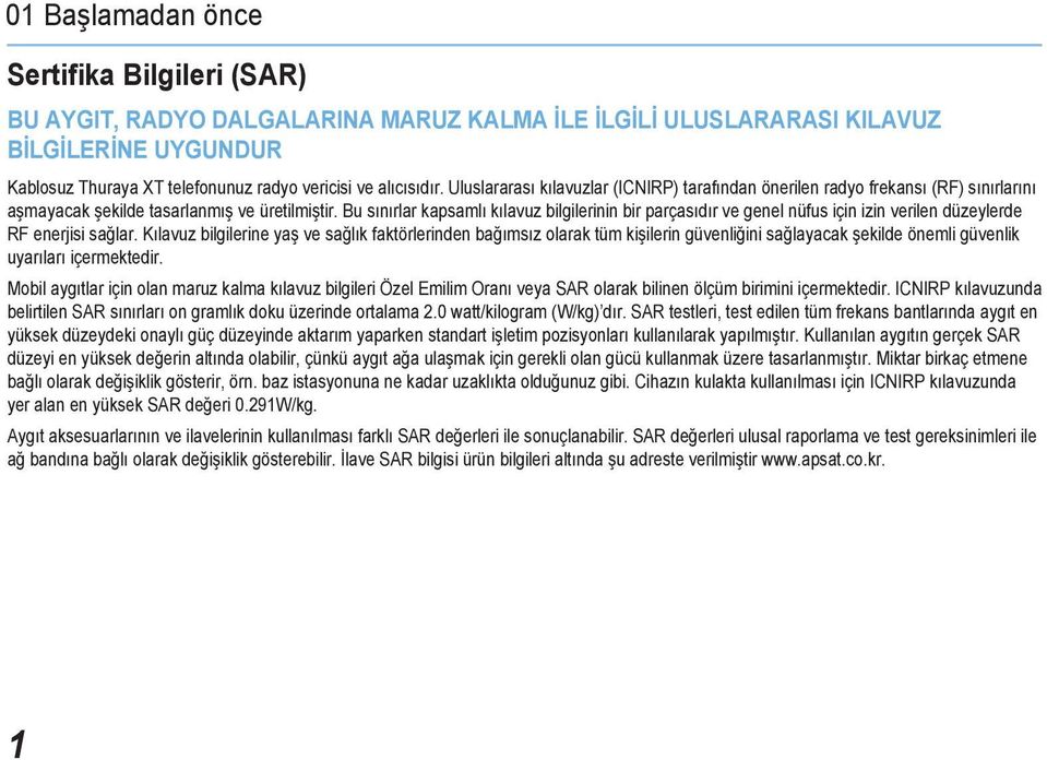 Bu sınırlar kapsamlı kılavuz bilgilerinin bir parçasıdır ve genel nüfus için izin verilen düzeylerde RF enerjisi sağlar.