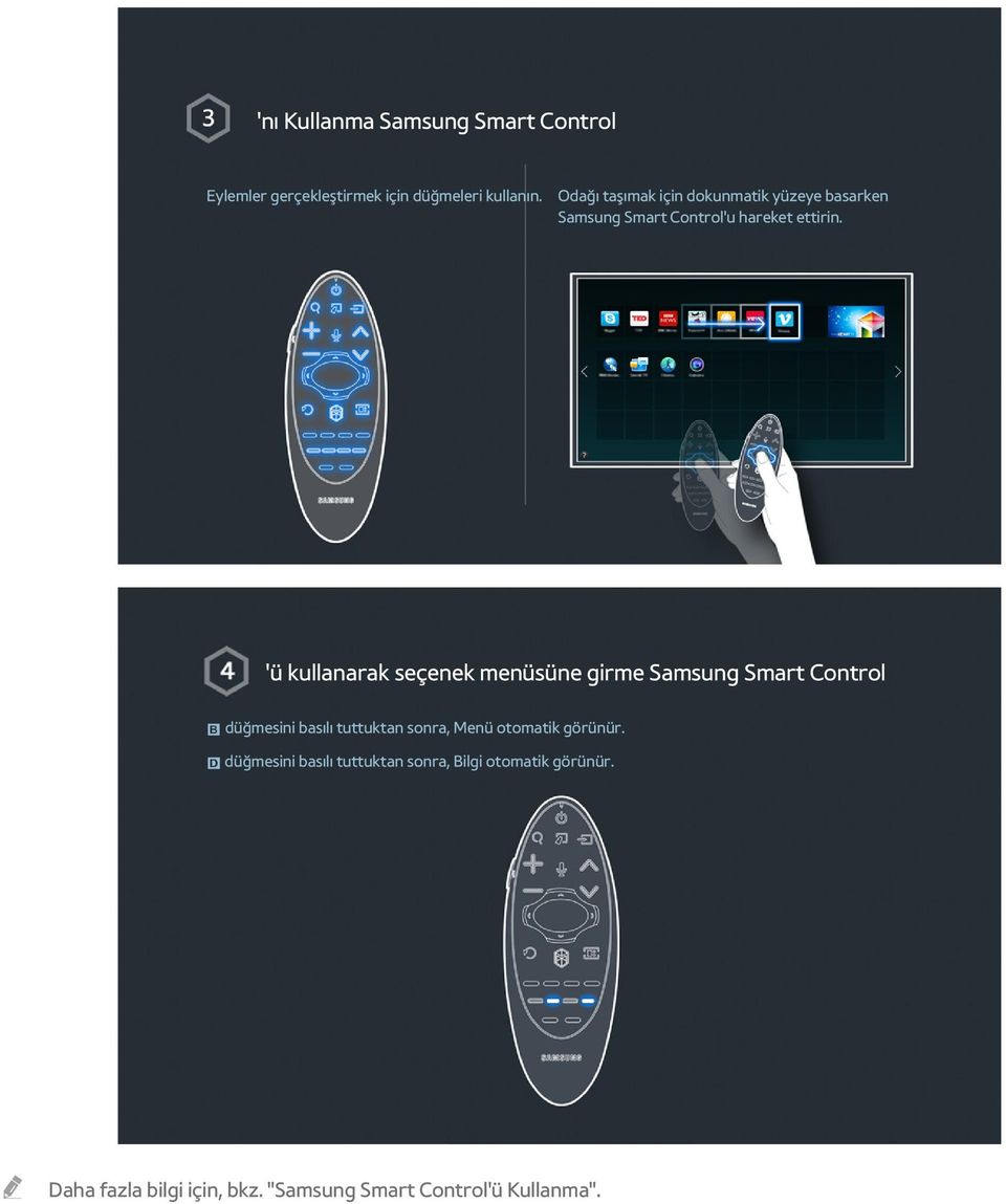 'ü kullanarak seçenek menüsüne girme Samsung Smart Control b düğmesini basılı tuttuktan sonra, Menü