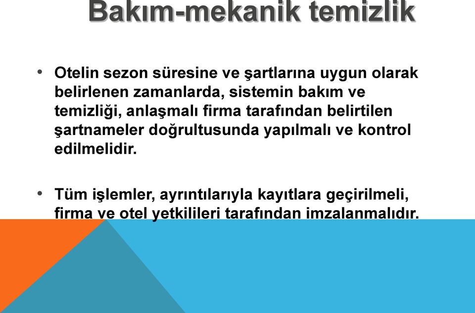 belirtilen şartnameler doğrultusunda yapılmalı ve kontrol edilmelidir.