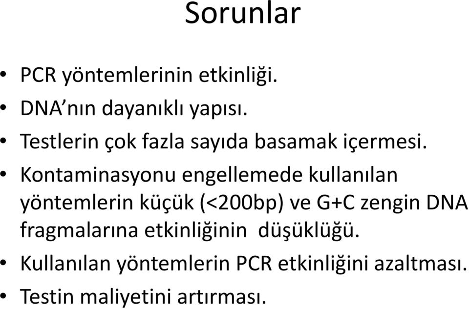 Kontaminasyonu engellemede kullanılan yöntemlerin küçük (<200bp) ve G+C