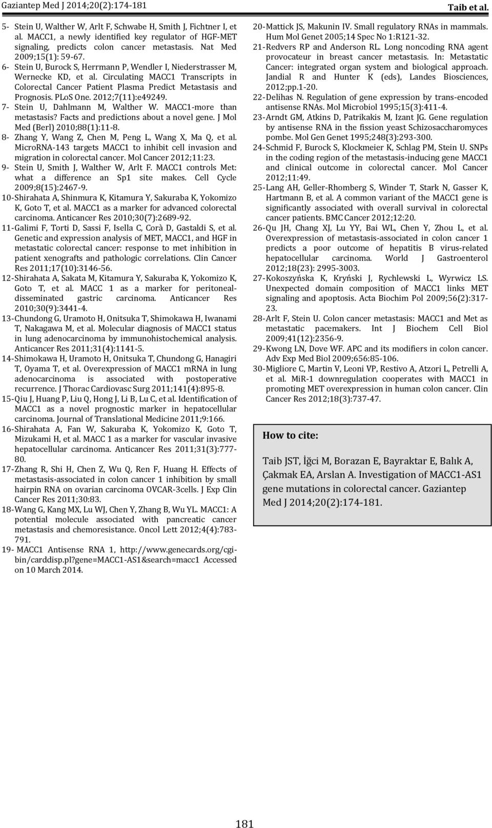 2012;7(11):e49249. 7- Stein U, Dahlmann M, Walther W. MACC1-more than metastasis? Facts and predictions about a novel gene. J Mol Med (Berl) 2010;88(1):11-8.