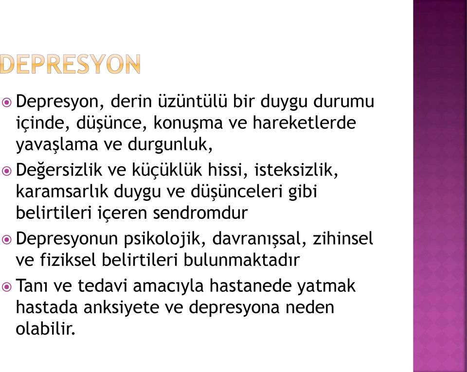 belirtileri içeren sendromdur Depresyonun psikolojik, davranışsal, zihinsel ve fiziksel