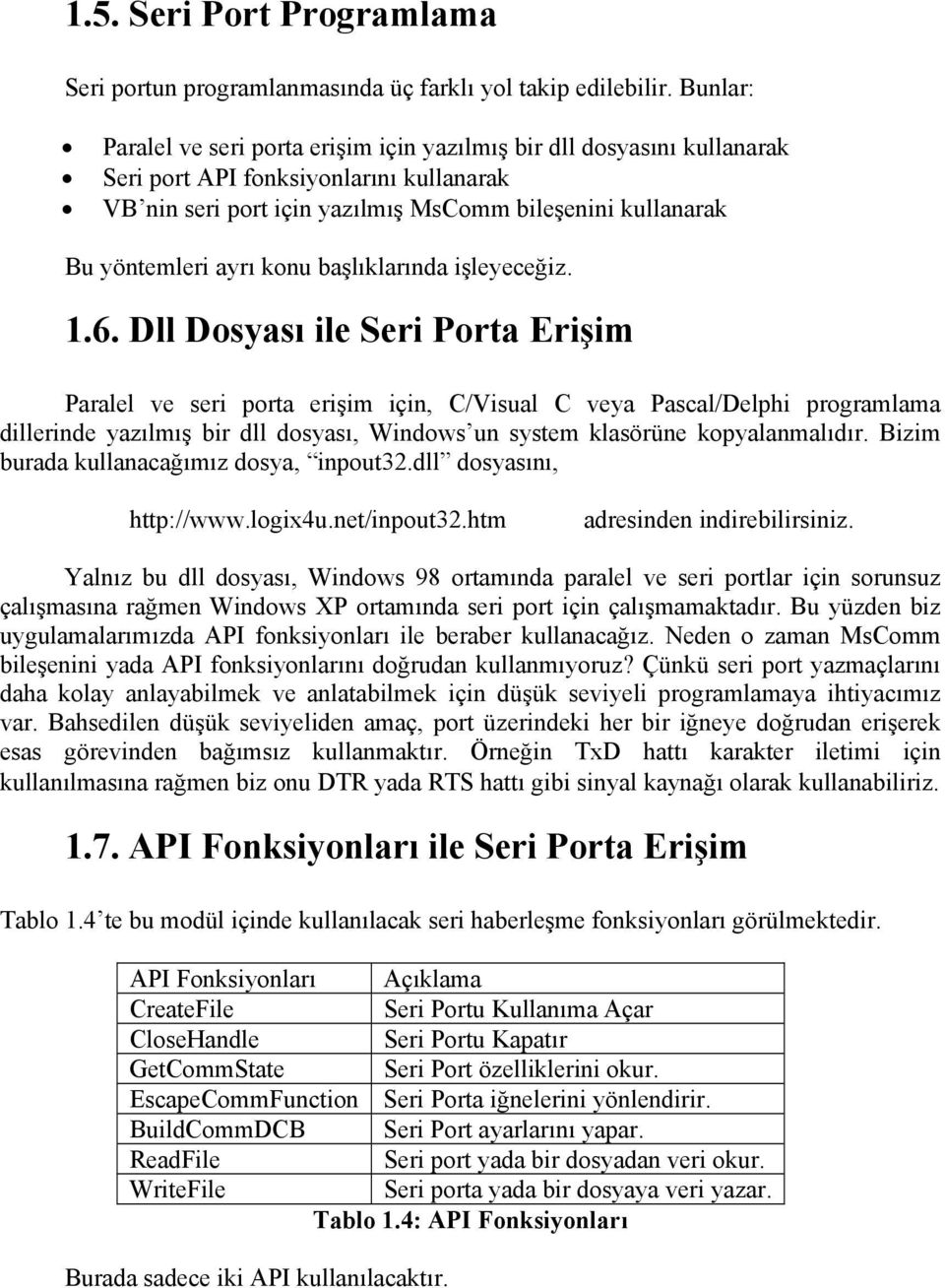 konu başlıklarında işleyeceğiz. 1.6.