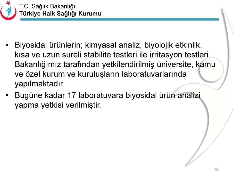 yetkilendirilmiş üniversite, kamu ve özel kurum ve kuruluşların