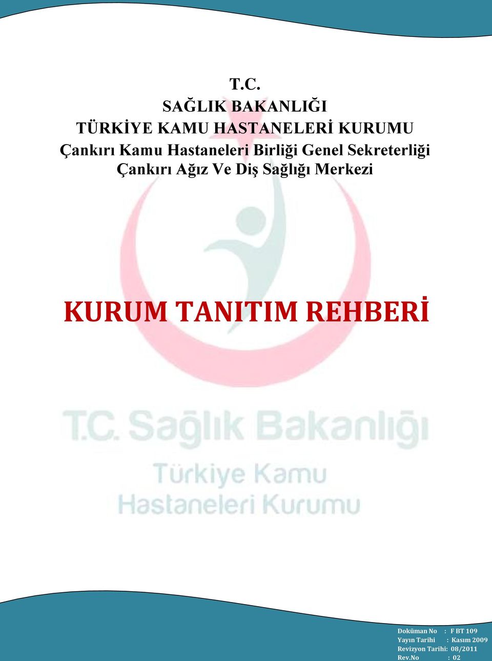 SAĞLIK BAKANLIĞI TÜRKİYE KAMU HASTANELERİ KURUMU Çankırı Kamu