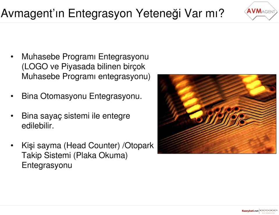 Muhasebe Programı entegrasyonu) Bina Otomasyonu Entegrasyonu.