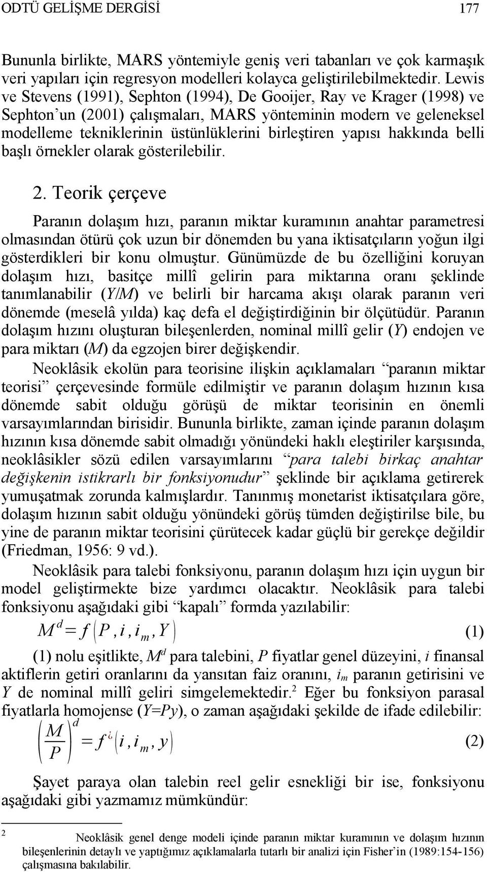 yapısı hakkında belli başlı örnekler olarak gösterilebilir. 2.