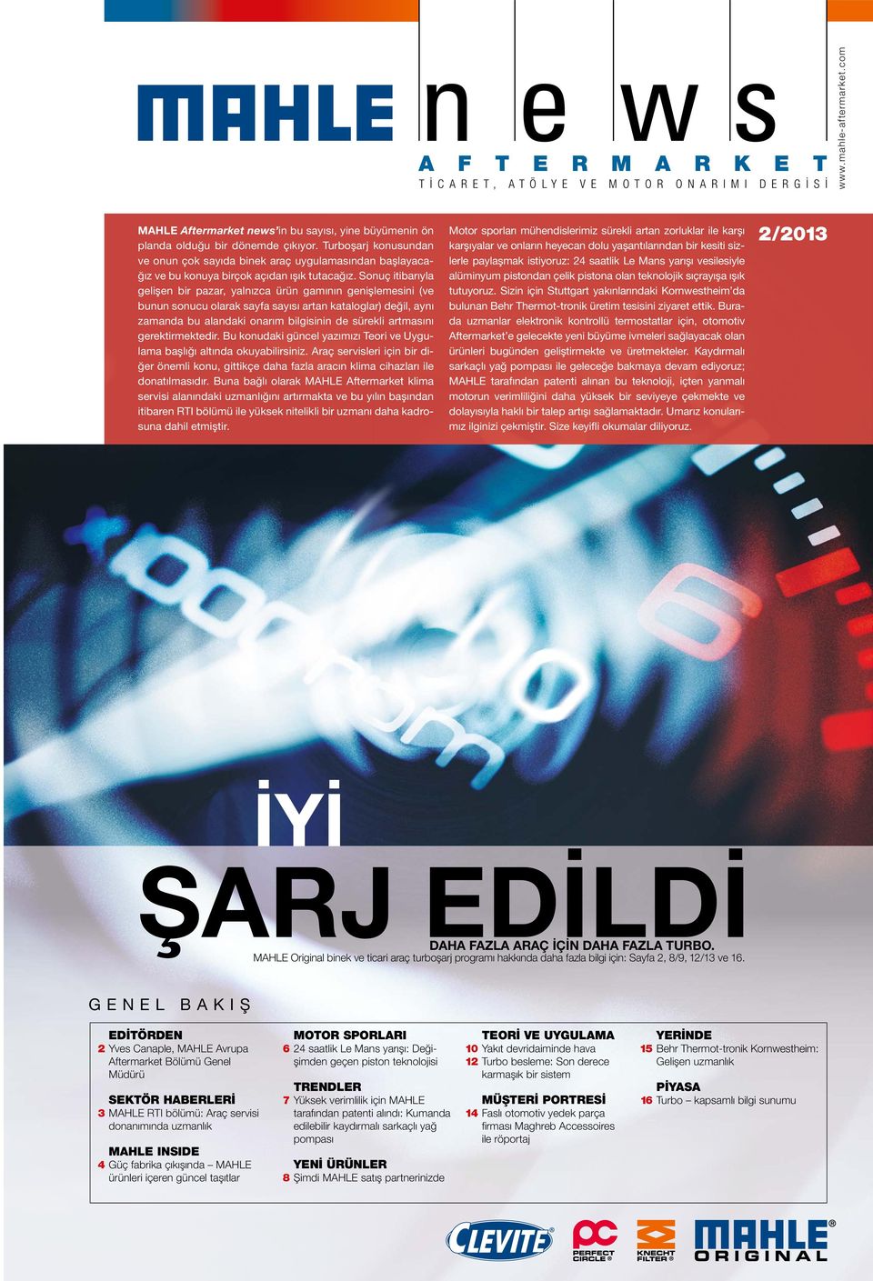 Sonuç itibarıyla gelişen bir pazar, yalnızca ürün gamının genişlemesini (ve bunun sonucu olarak sayfa sayısı artan kataloglar) değil, aynı zamanda bu alandaki onarım bilgisinin de sürekli artmasını