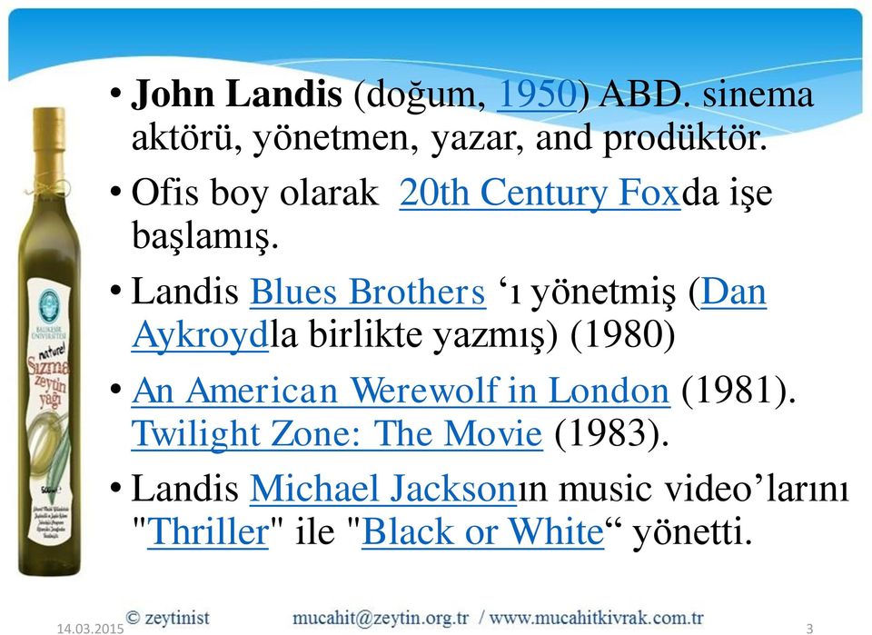 Landis Blues Brothers ı yönetmiş (Dan Aykroydla birlikte yazmış) (1980) An American