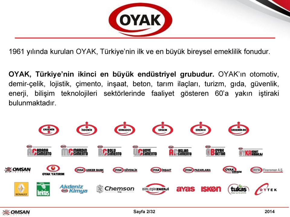 OYAK ın otomotiv, demir-çelik, lojistik, çimento, inşaat, beton, tarım ilaçları, turizm,