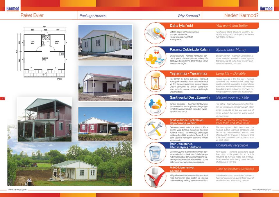 aranız Ceb n zde Kalsın Spend Less Money Enerj tasarrufu Karmod Konteyner sandw ch panel s steml yüksek zolasyonlu özell ğ yle benzerler ne göre %50 ye varan ısı tasarrufu sağlar.