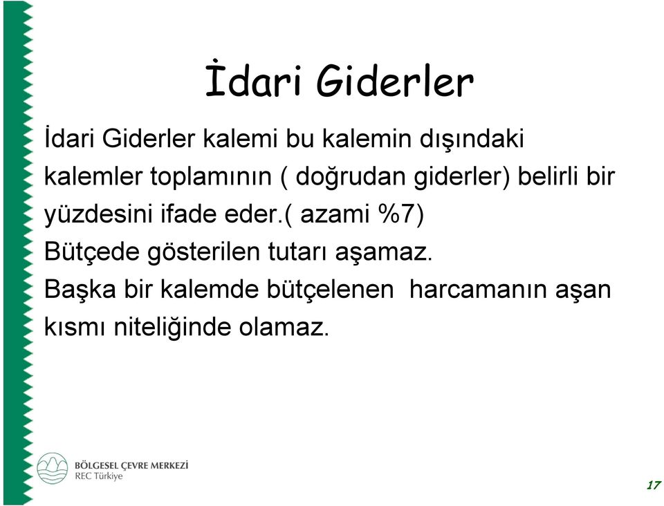 ifade eder.( azami %7) Bütçede gösterilen tutarı aşamaz.