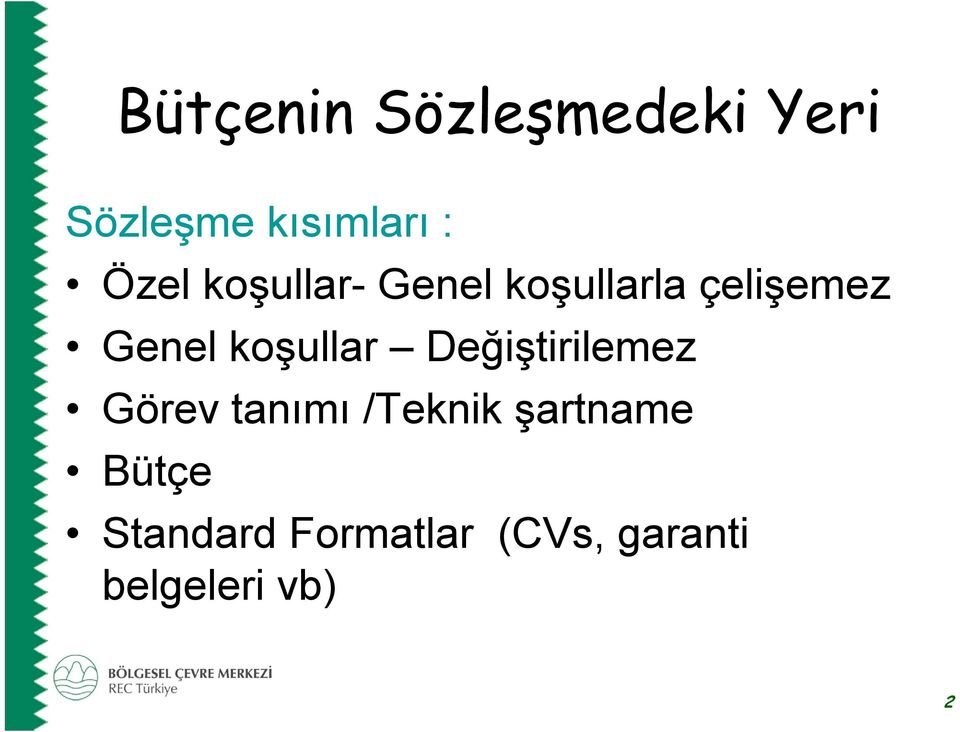 koşullar Değiştirilemez Görev tanımı /Teknik