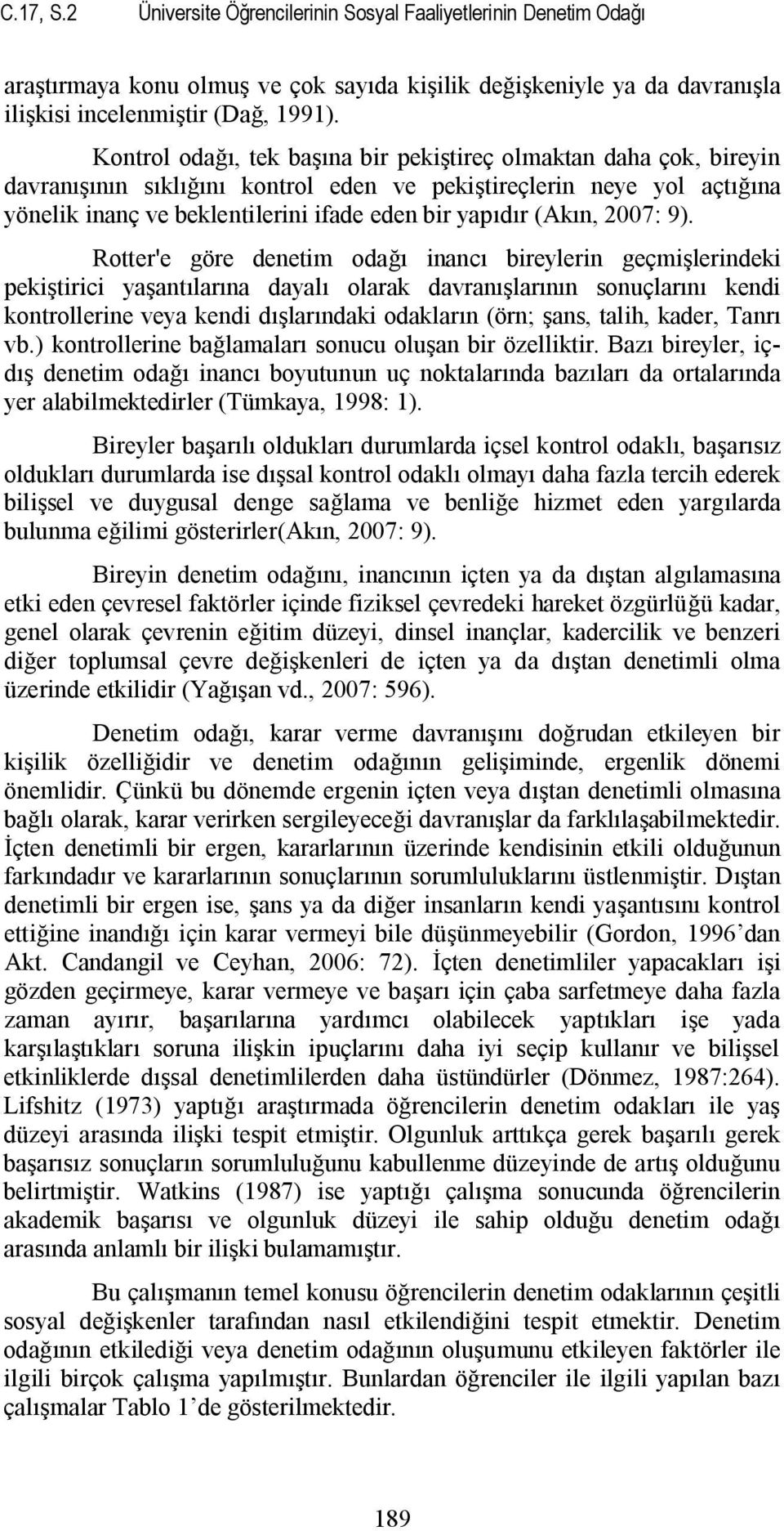 (Akın, 2007: 9).