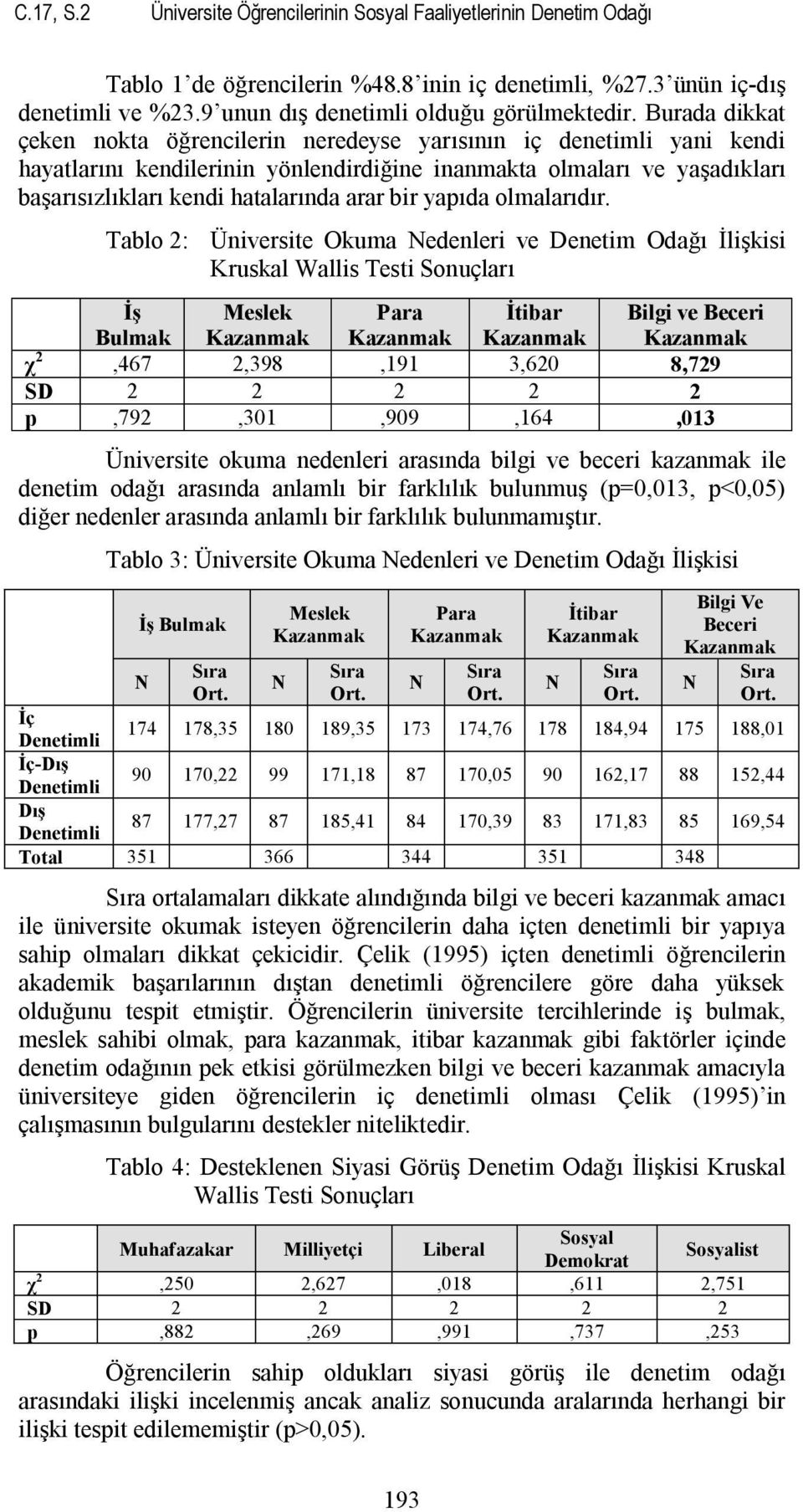 bir yapıda olmalarıdır.