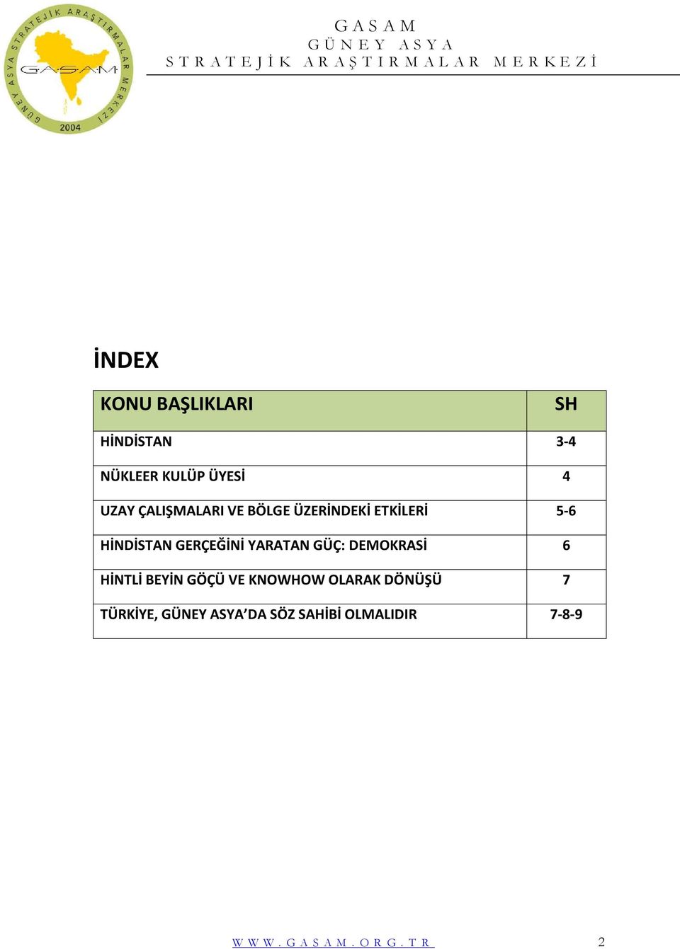 YARATAN GÜÇ: DEMOKRASİ 6 HİNTLİ BEYİN GÖÇÜ VE KNOWHOW OLARAK DÖNÜŞÜ