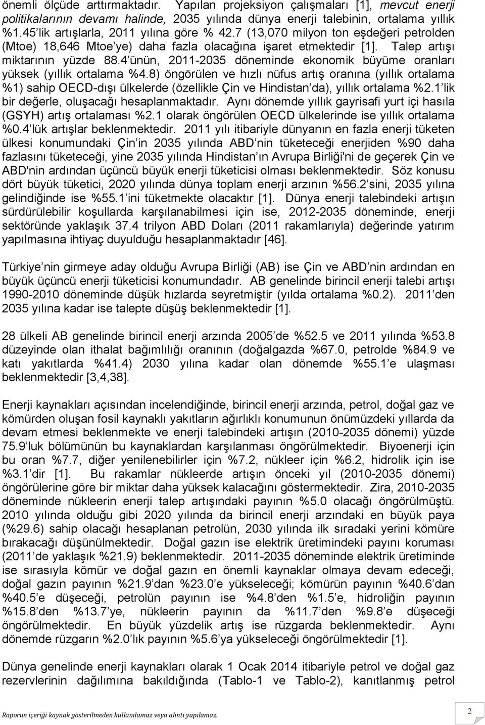 4 ünün, 2011-2035 döneminde ekonomik büyüme oranları yüksek (yıllık ortalama %4.