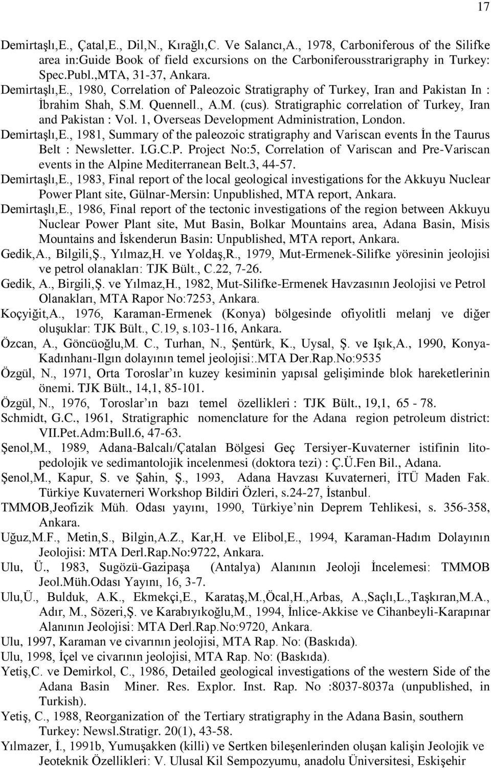 Stratigraphic correlation of Turkey, Iran and Pakistan : Vol. 1, Overseas Development Administration, London. Demirtaşlı,E.