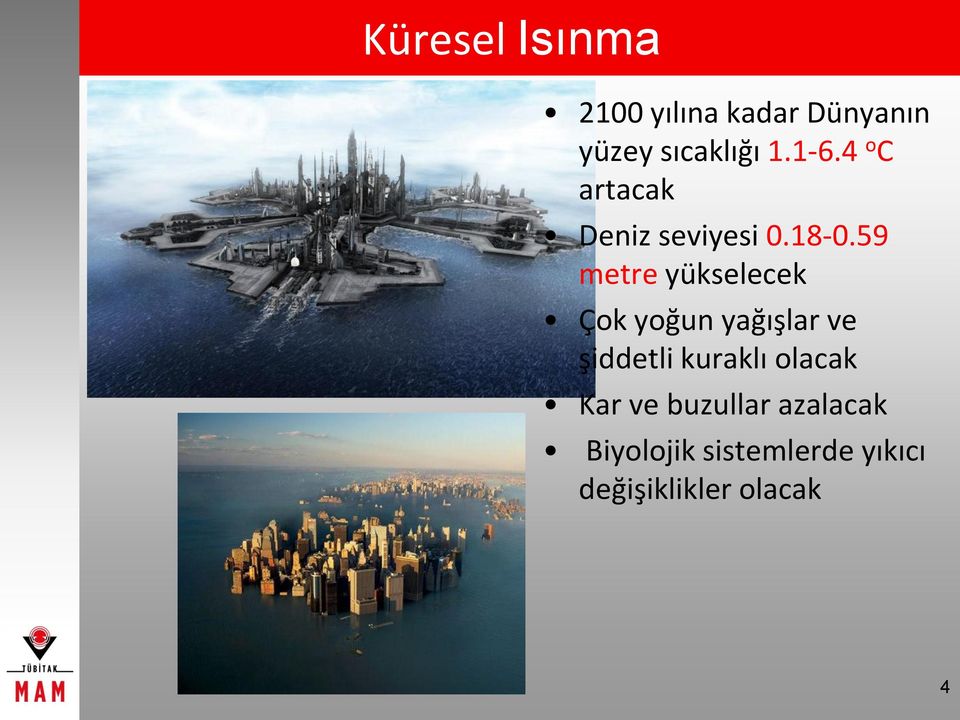 59 metre yükselecek Çok yoğun yağışlar ve şiddetli kuraklı