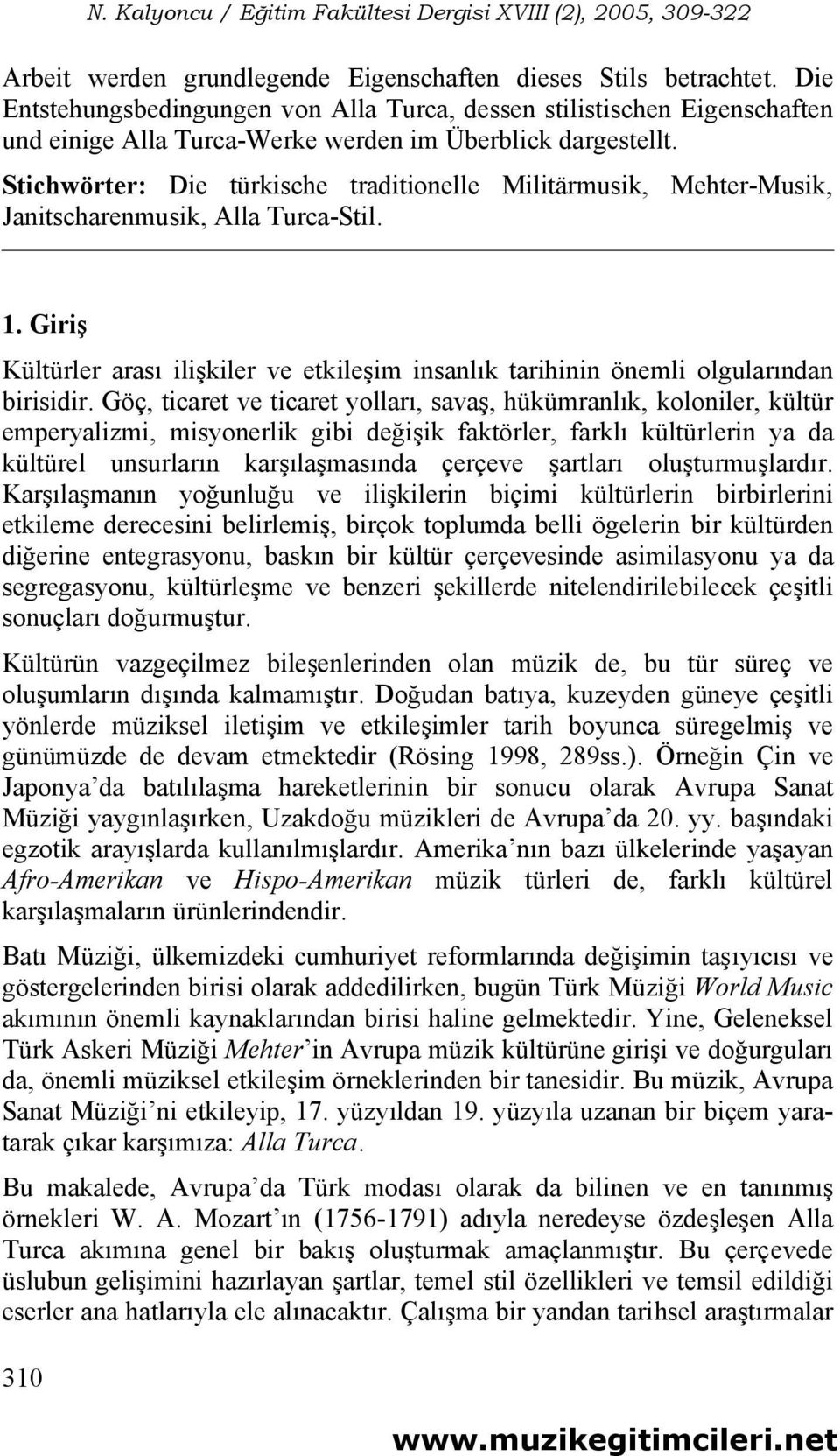 Stichwörter: Die türkische traditionelle Militärmusik, Mehter-Musik, Janitscharenmusik, Alla Turca-Stil. 1.