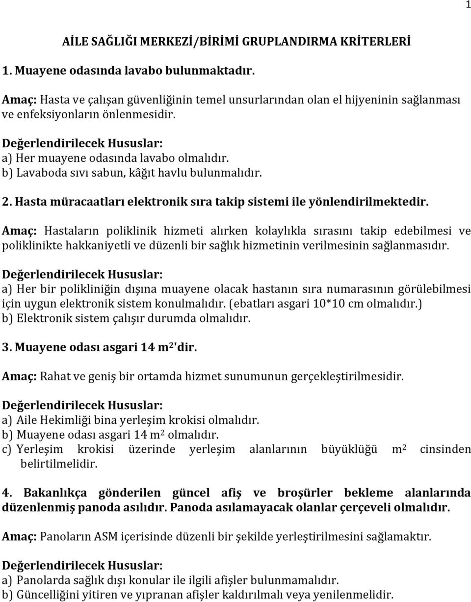 2. Hasta müracaatları elektronik sıra takip sistemi ile yönlendirilmektedir.