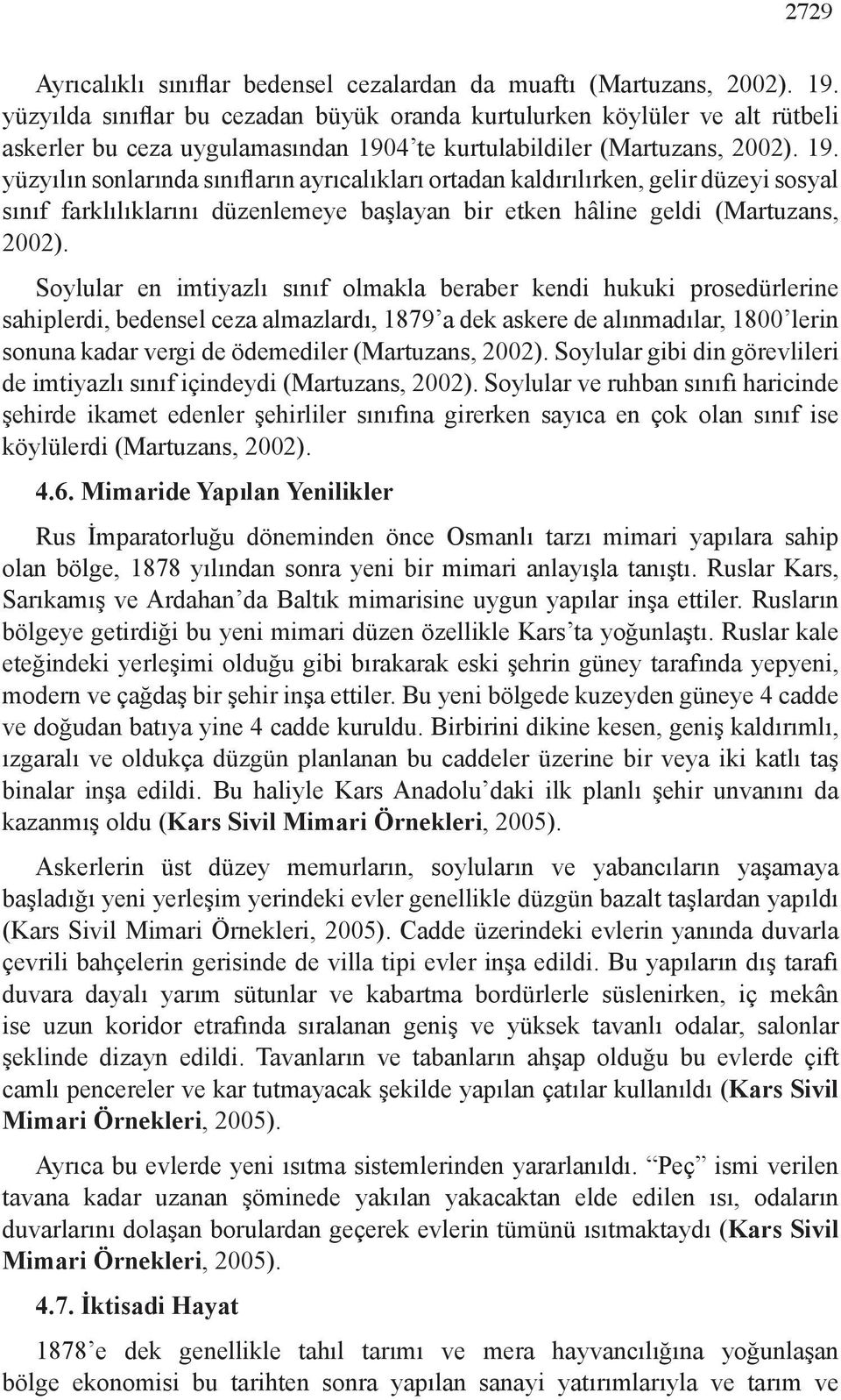 4 te kurtulabildiler (Martuzans, 2002). 19.