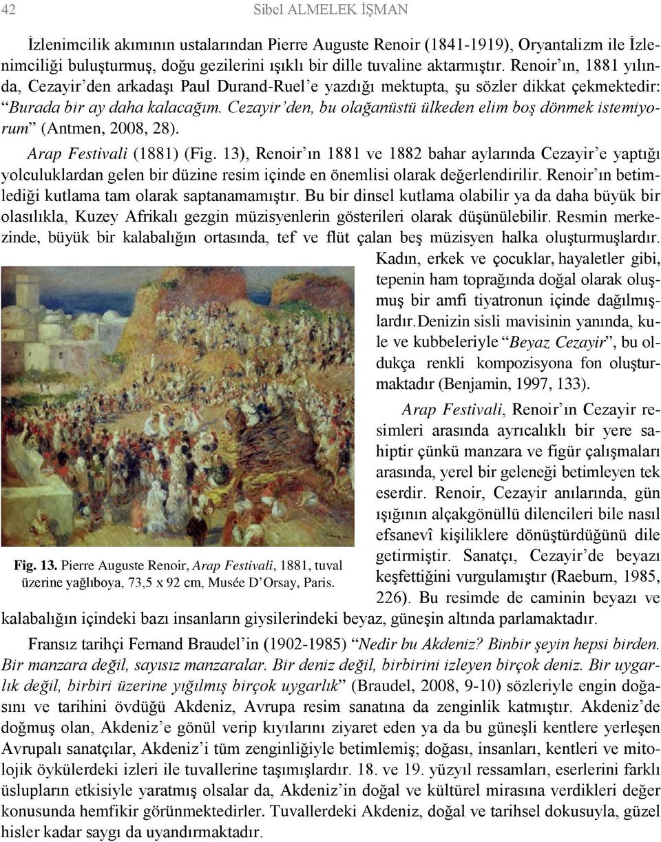 Cezayir den, bu olağanüstü ülkeden elim boş dönmek istemiyorum (Antmen, 2008, 28). Arap Festivali (1881) (Fig.