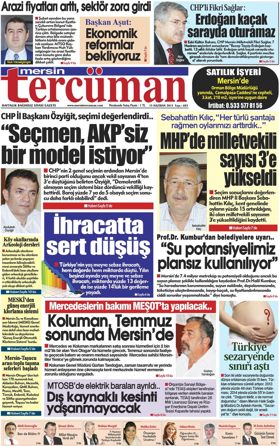 www.mersintercuman.com Perakende Satış Fiyatı : 1 TL 15 HAZİRAN 2015 Sayı : 603 CHP İl Başkanı Özyiğit, seçimi değerlendirdi.