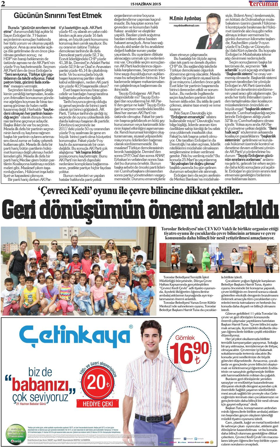 Ama şu ana kadar açıkça dile getirilmese de en önce çıkarılması gereken sonuç; ne HDP nin barajı beklenenin de üstünde aşması ne de AK Parti nin yüzde 9 oy kaybetmesidir.