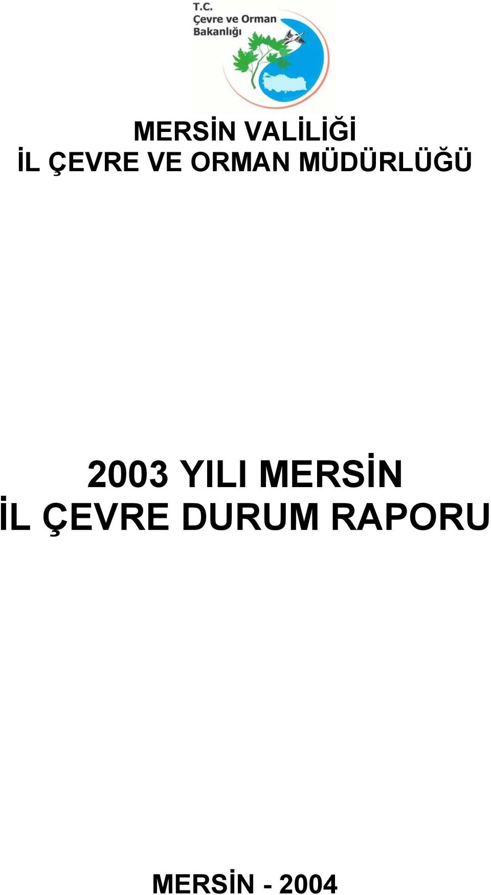 MÜDÜRLÜĞÜ 2003 YILI