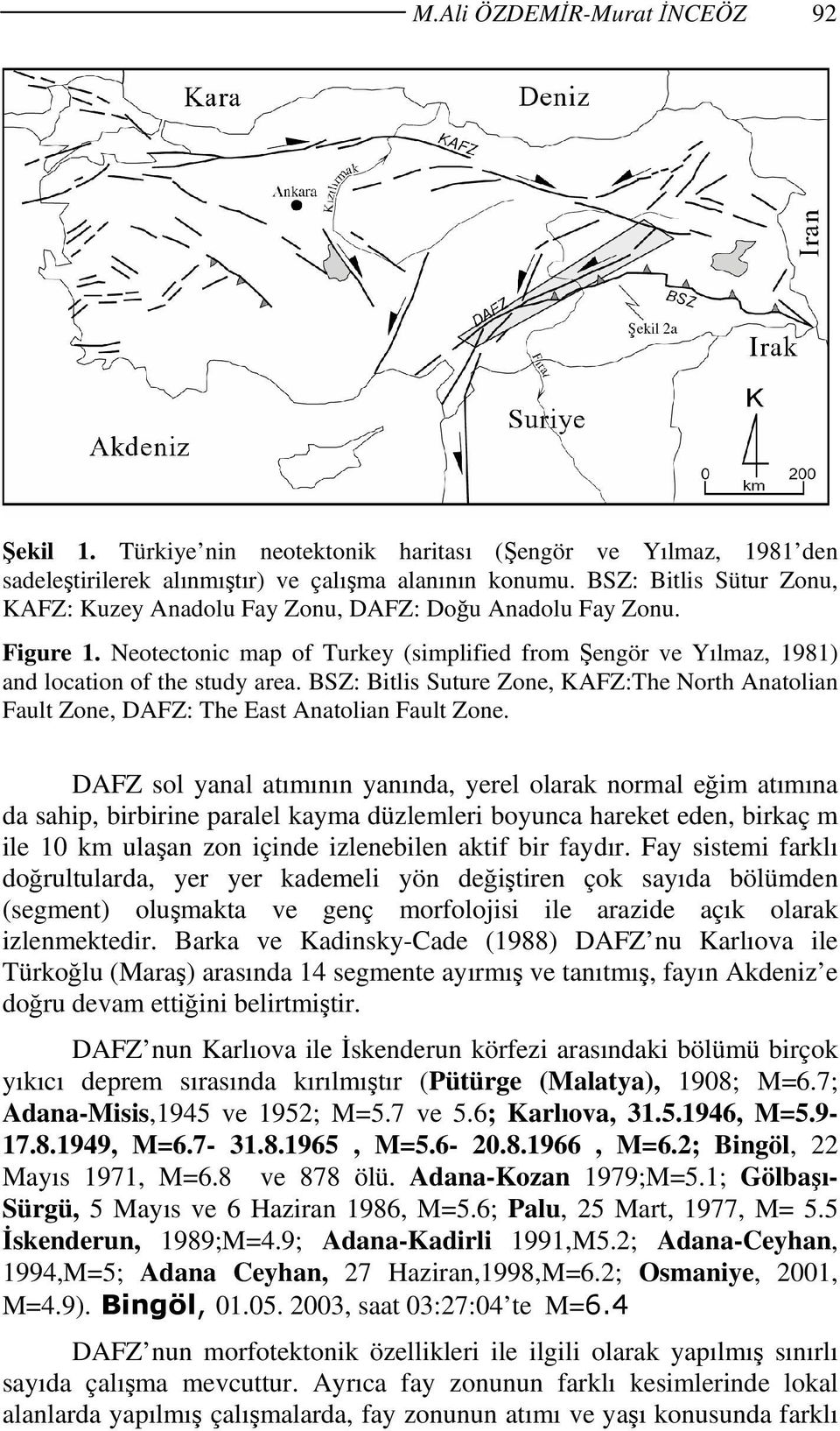BSZ: Bitlis Suture Zone, KAFZ:The North Anatolian Fault Zone, DAFZ: The East Anatolian Fault Zone.