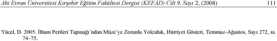 2005. İlham Perileri Tapınağı ndan Müze ye Zorunlu