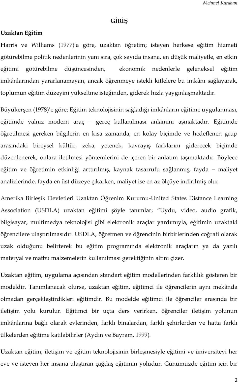 düzeyini yükseltme isteğinden, giderek hızla yaygınlaşmaktadır.