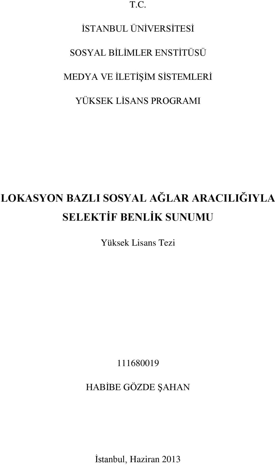 BAZLI SOSYAL AĞLAR ARACILIĞIYLA SELEKTİF BENLİK SUNUMU