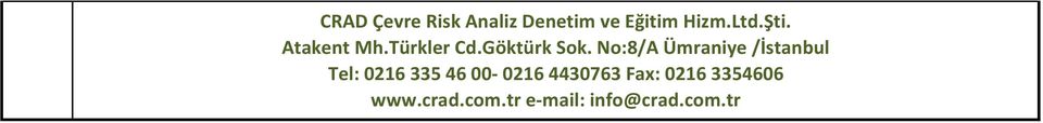 No:8/A Ümraniye /İstanbul Tel: 0216 335 46 00-0216